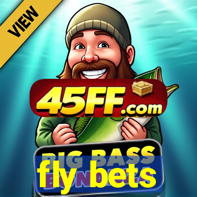 fly bets